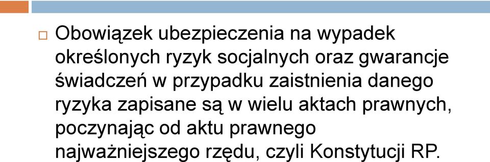 zaistnienia danego ryzyka zapisane są w wielu aktach