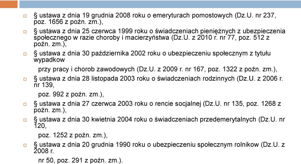 ), ustawa z dnia 30 października 2002 roku o ubezpieczeniu społecznym z tytułu wypadkow przy pracy i chorob zawodowych (Dz.U. z 2009 r. nr 167, poz. 1322 z poźn. zm.