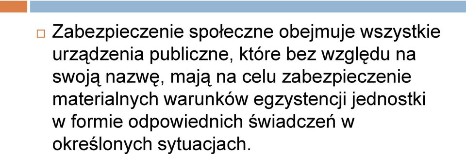 zabezpieczenie materialnych warunków egzystencji