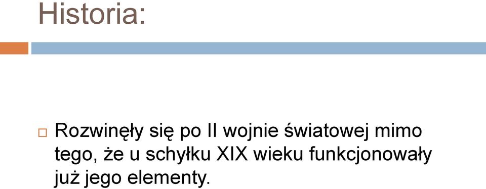 tego, że u schyłku XIX wieku