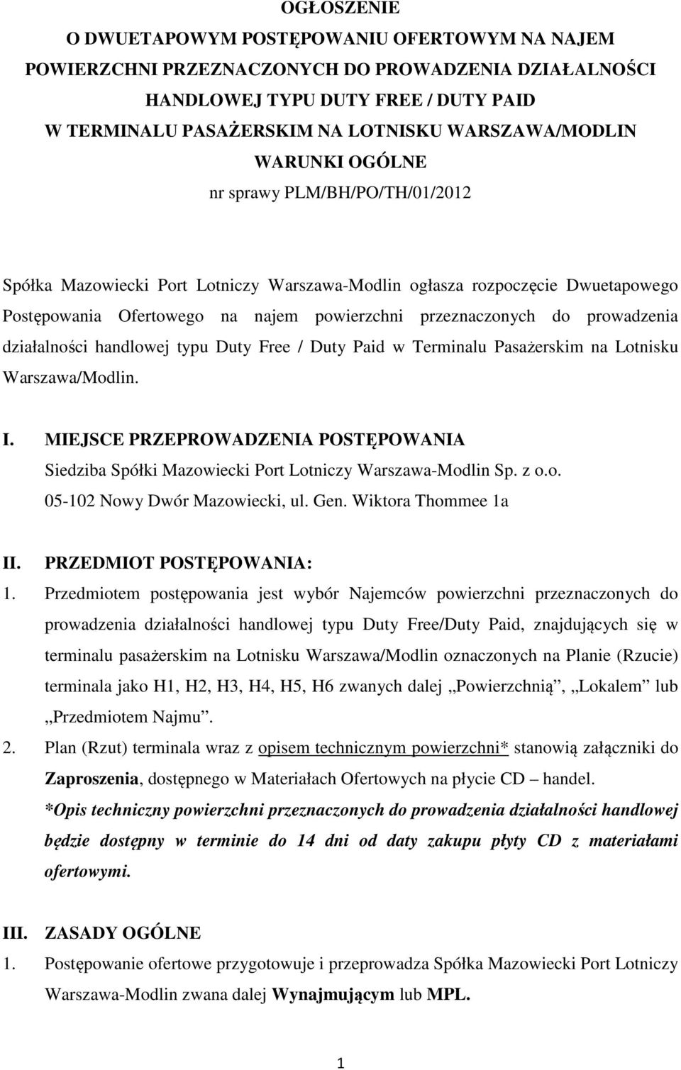 przeznaczonych do prowadzenia działalności handlowej typu Duty Free / Duty Paid w Terminalu Pasażerskim na Lotnisku Warszawa/Modlin. I.