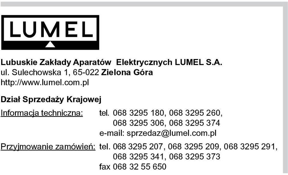 pl Dzia³ Sprzeda y Krajowej Informacja techniczna: tel. 068 3295 180, 068 3295 260,.