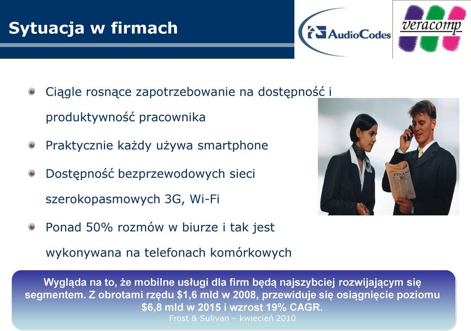 na telefonach komórkowych Wygląda na to, że mobilne usługi dla firm będą najszybciej rozwijającym się segmentem.