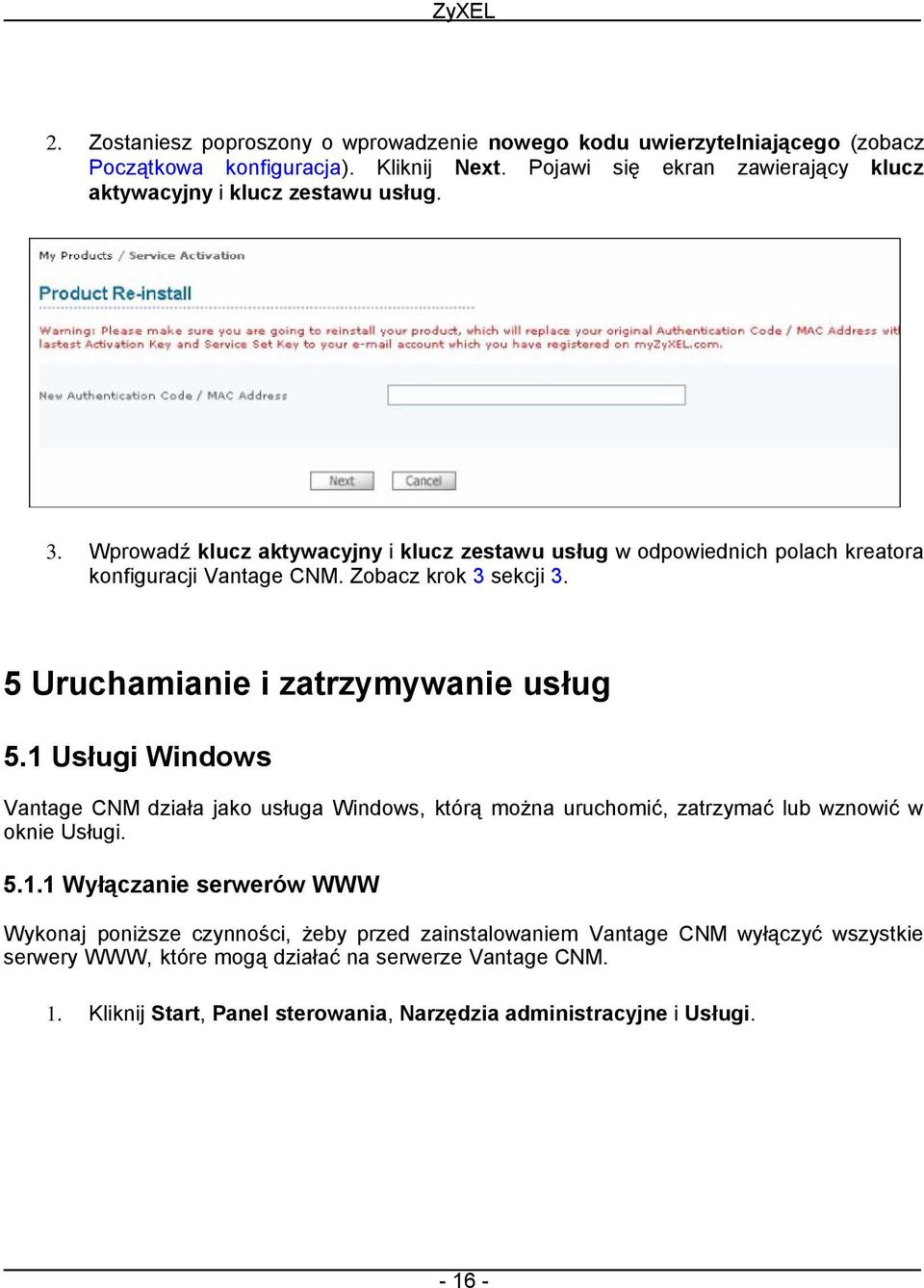 Zobacz krok 3 sekcji 3. 5 Uruchamianie i zatrzymywanie usług 5.1 