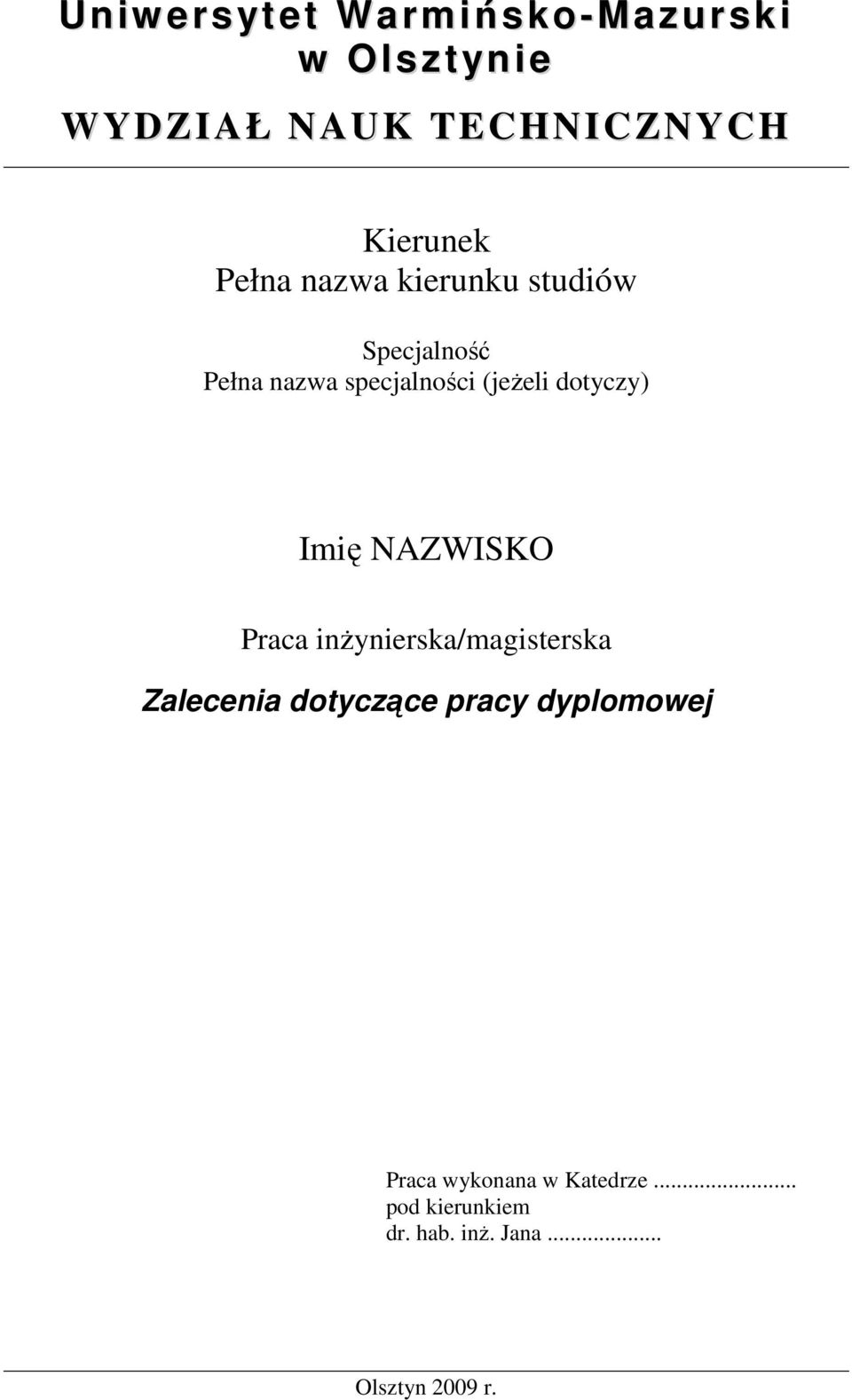 dotyczy) Imię NAZWISKO Praca inŝynierska/magisterska Zalecenia dotyczące pracy