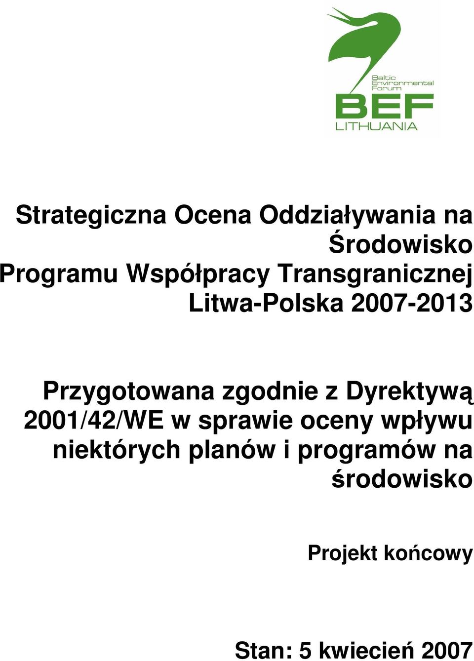 zgodnie z Dyrektywą 2001/42/WE w sprawie oceny wpływu
