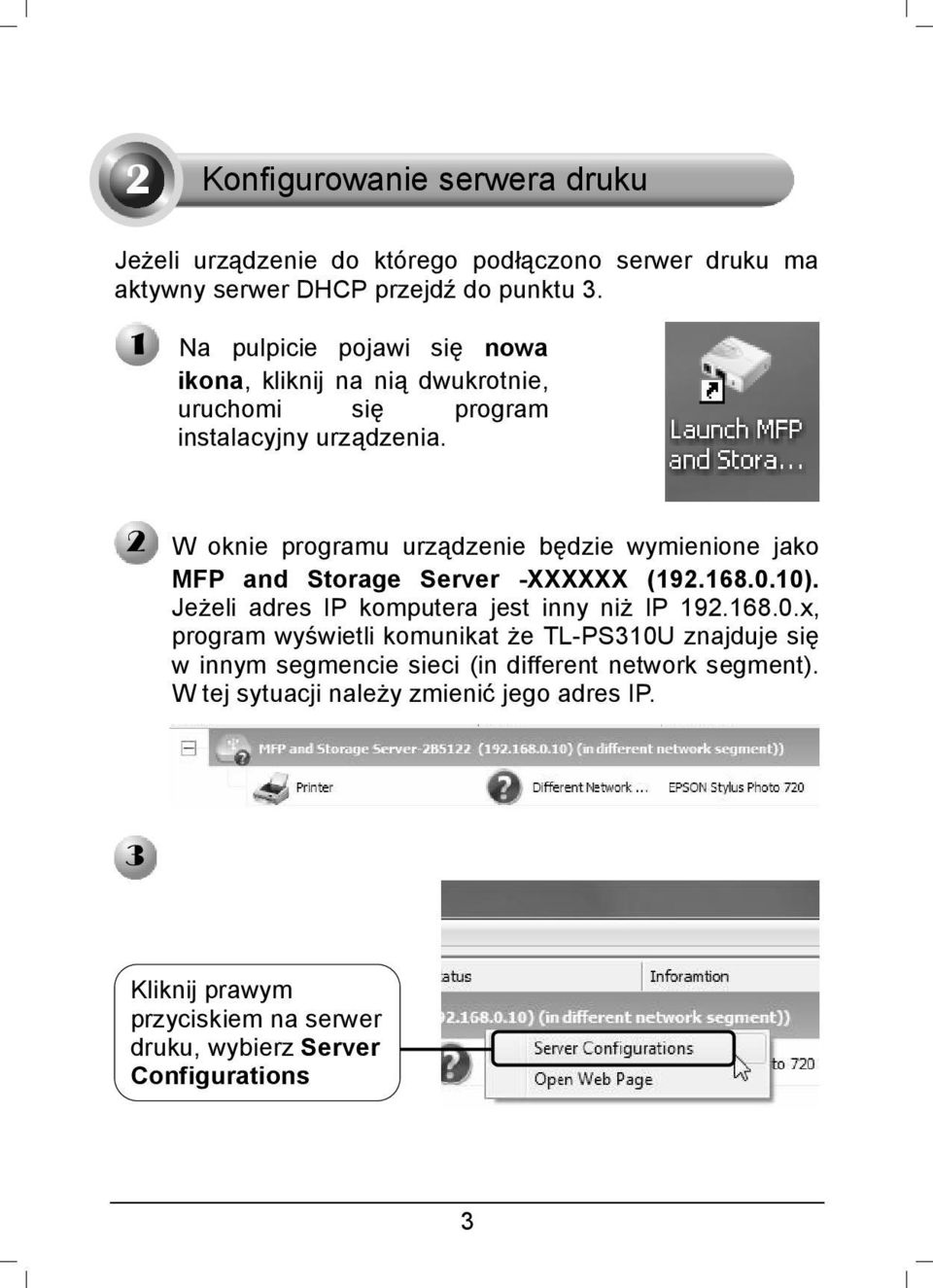 W oknie programu urządzenie będzie wymienione jako MFP and Storage Server -XXXXXX (192.168.0.