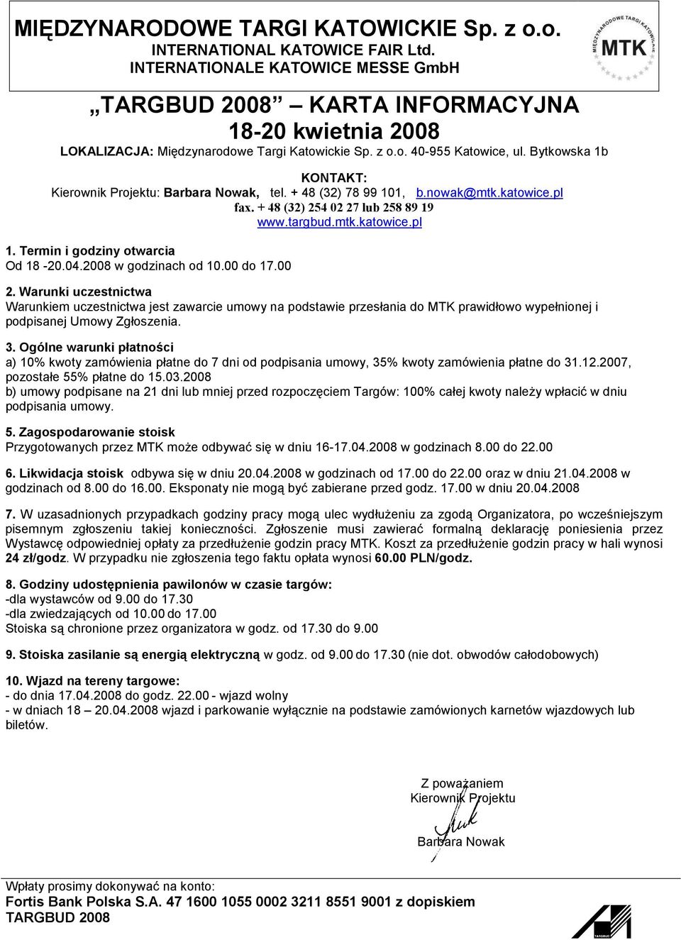 Bytkowska 1b KONTAKT: Kierownik Projektu: Barbara Nowak, tel. + 48 (32) 78 99 101, b.nowak@mtk.katowice.pl fax. + 48 (32) 254 02 27 lub 258 89 19 www.targbud.mtk.katowice.pl 1.