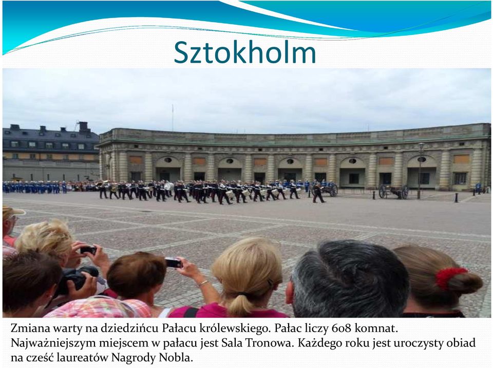 Najważniejszym miejscem w pałacu jest Sala Tronowa.