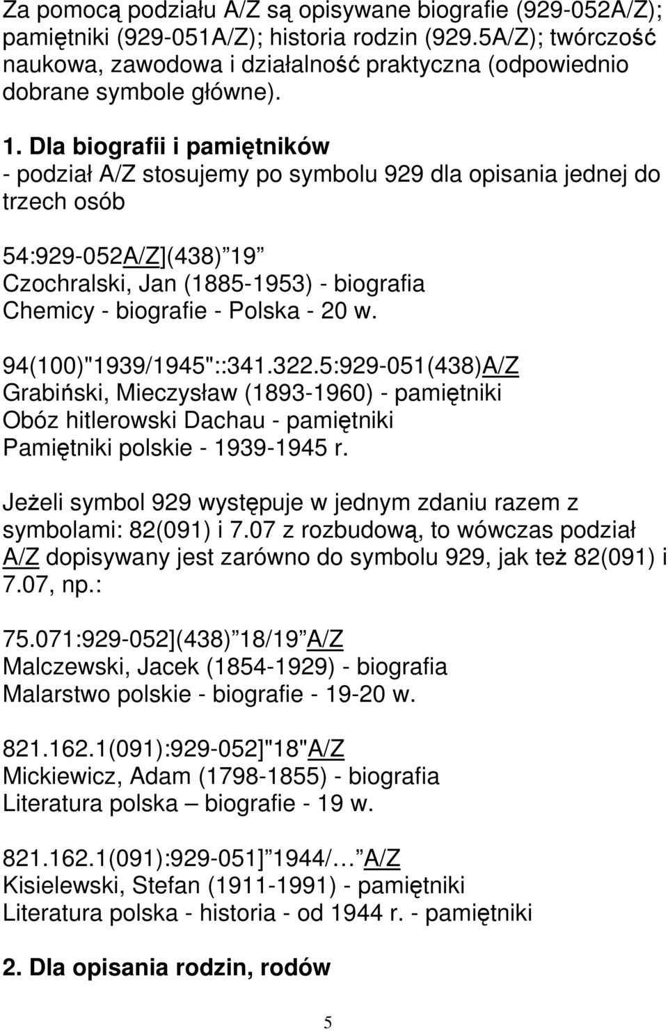 Dla biografii i pamiętników - podział A/Z stosujemy po symbolu 929 dla opisania jednej do trzech osób 54:929-052A/Z](438) 19 Czochralski, Jan (1885-1953) - biografia Chemicy - biografie - Polska - 20