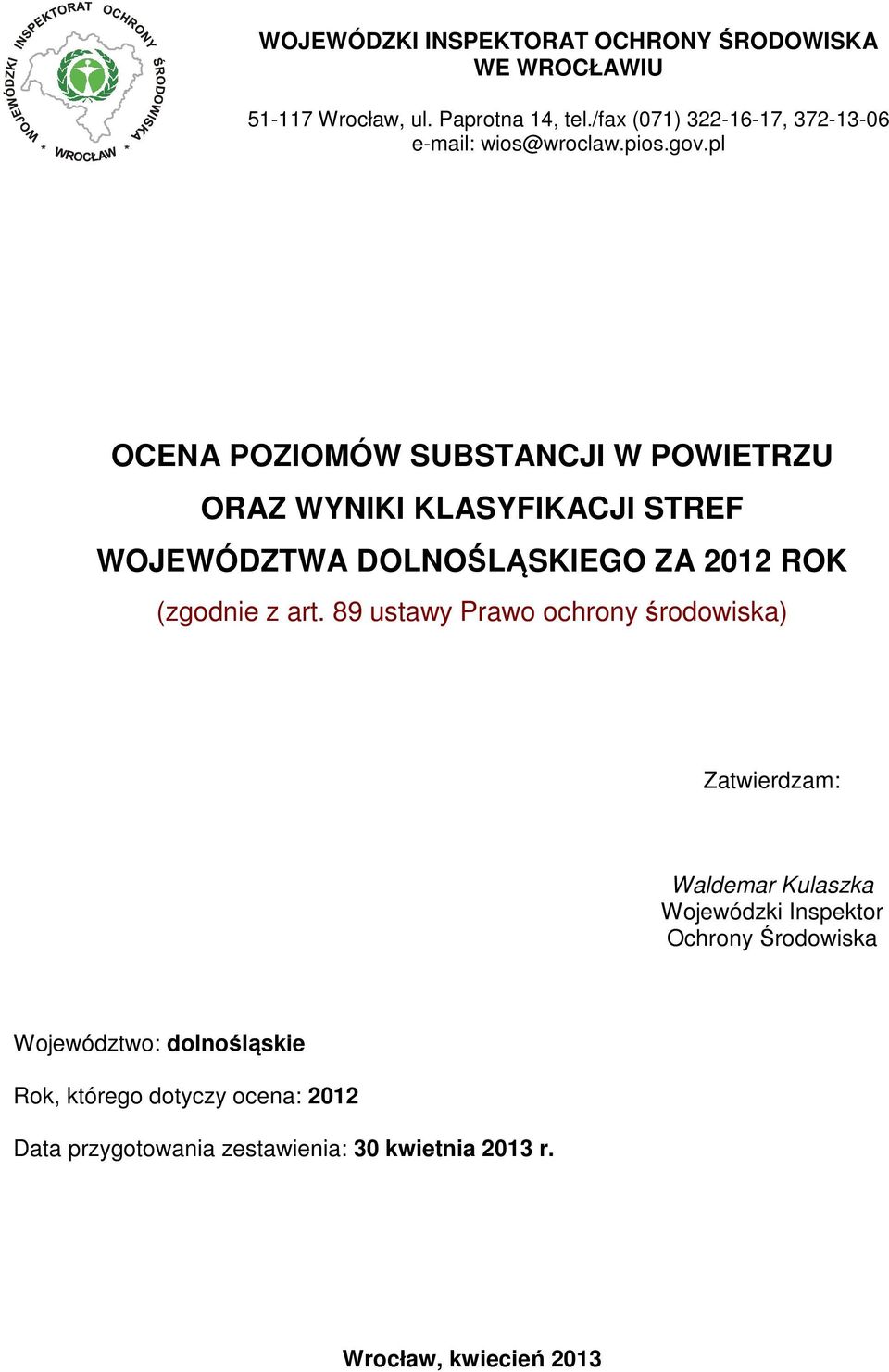 pl OCENA POZIOMÓW SUBSTANCJI W POWIETRZU ORAZ WYNIKI KLASYFIKACJI STREF WOJEWÓDZTWA DOLNOŚLĄSKIEGO ZA 2012 ROK (zgodnie z art.