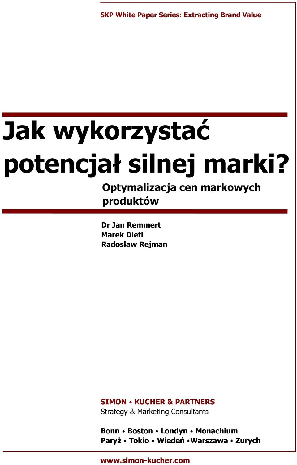 Optymalizacja cen markowych produktów Dr Jan Remmert Marek Dietl Rados$aw