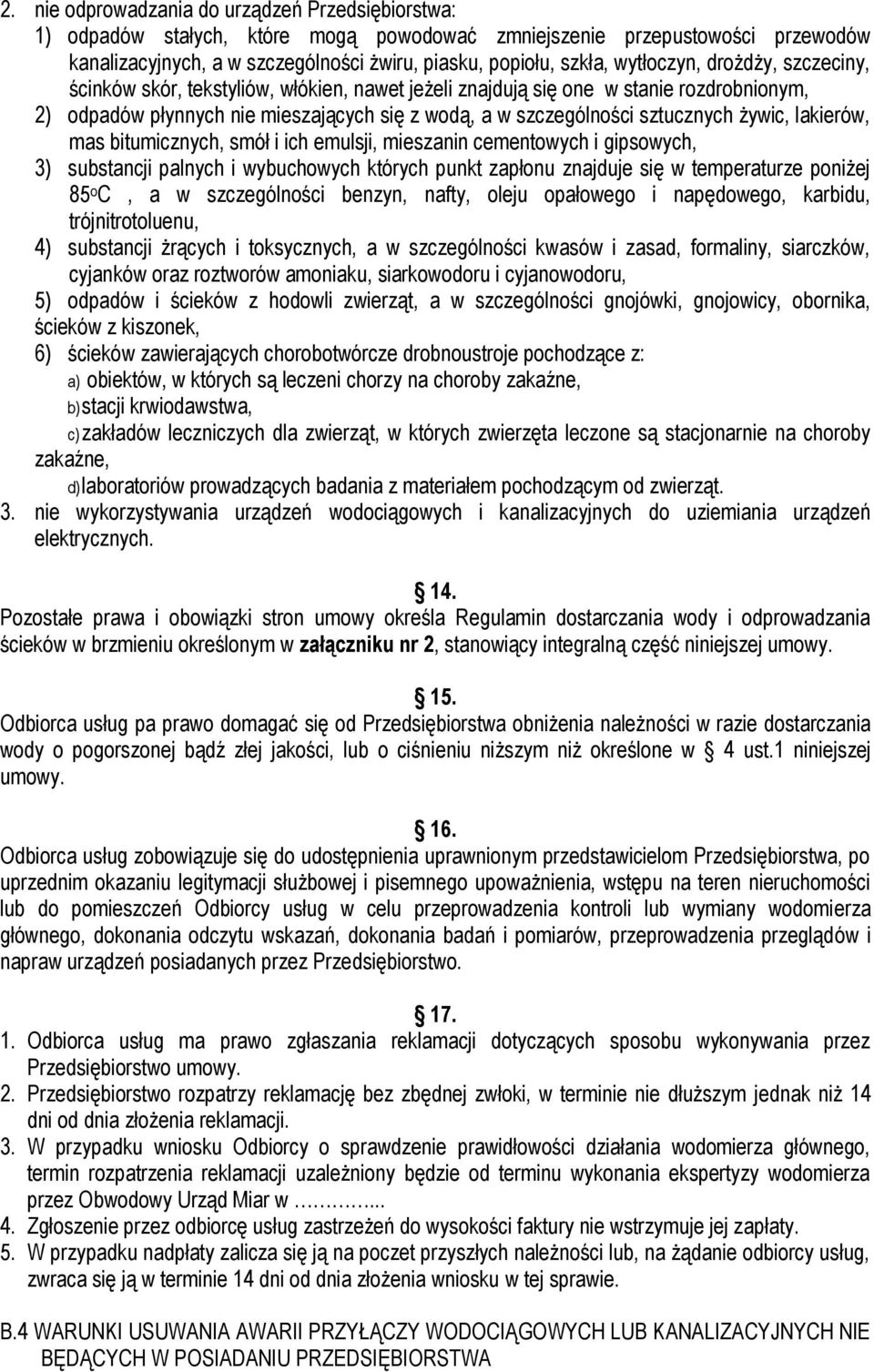 żywic, lakierów, mas bitumicznych, smół i ich emulsji, mieszanin cementowych i gipsowych, 3) substancji palnych i wybuchowych których punkt zapłonu znajduje się w temperaturze poniżej 85 o C, a w