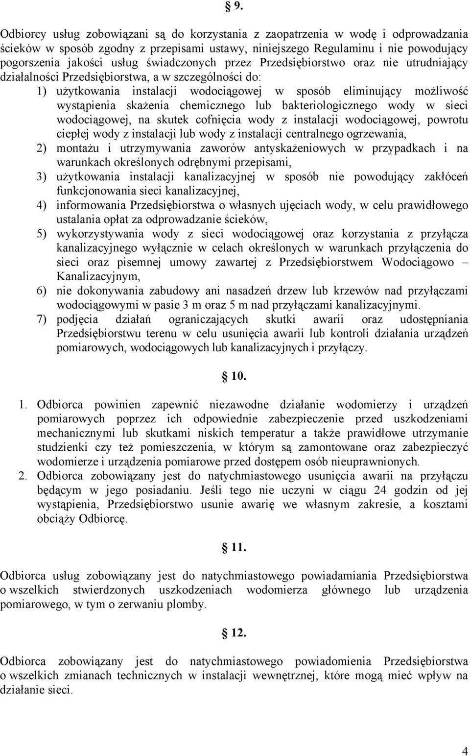 skażenia chemicznego lub bakteriologicznego wody w sieci wodociągowej, na skutek cofnięcia wody z instalacji wodociągowej, powrotu ciepłej wody z instalacji lub wody z instalacji centralnego