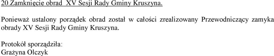 zrealizowany Przewodniczący zamyka obrady XV Sesji