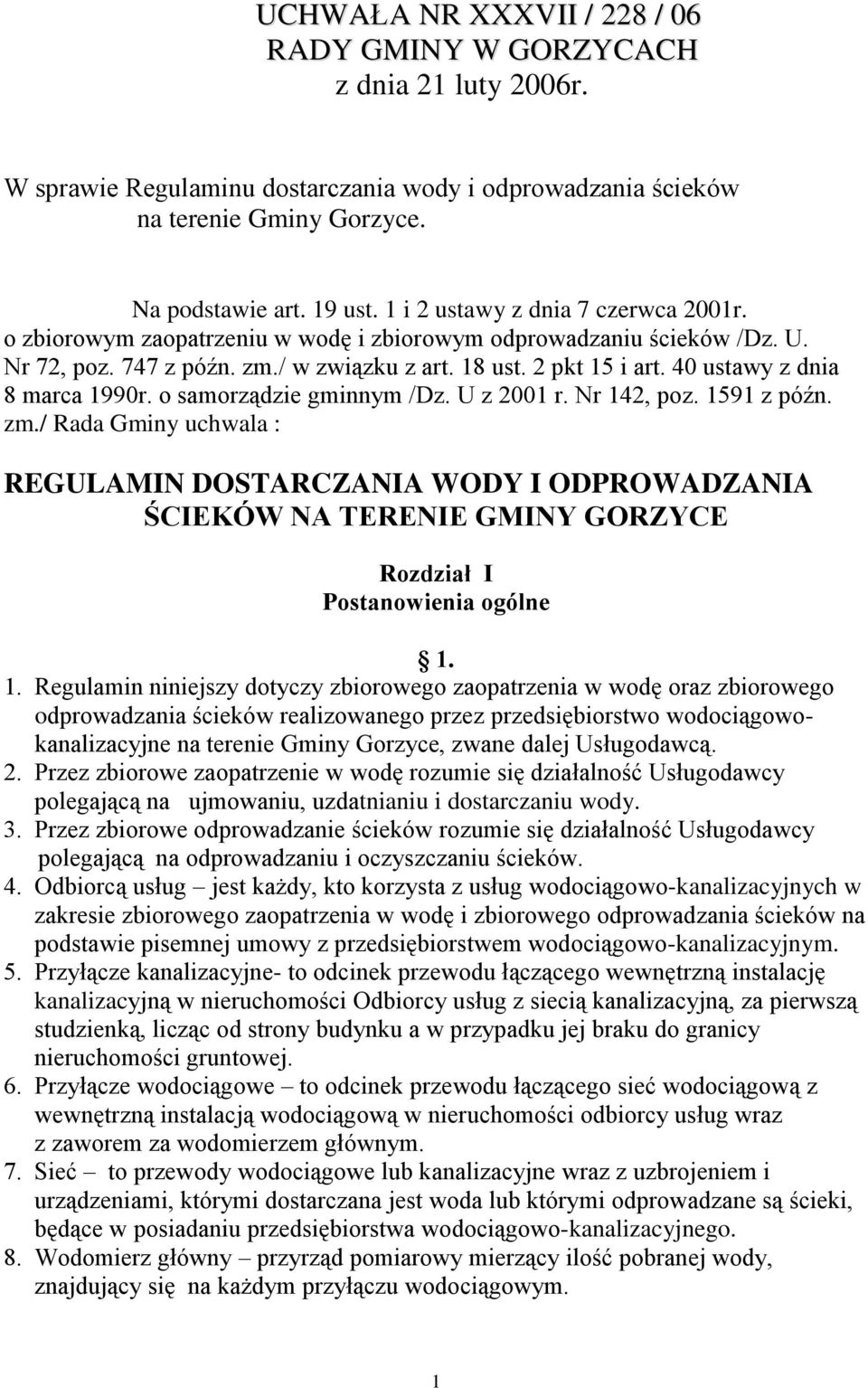 40 ustawy z dnia 8 marca 1990r. o samorządzie gminnym /Dz. U z 2001 r. Nr 142, poz. 1591 z późn. zm.