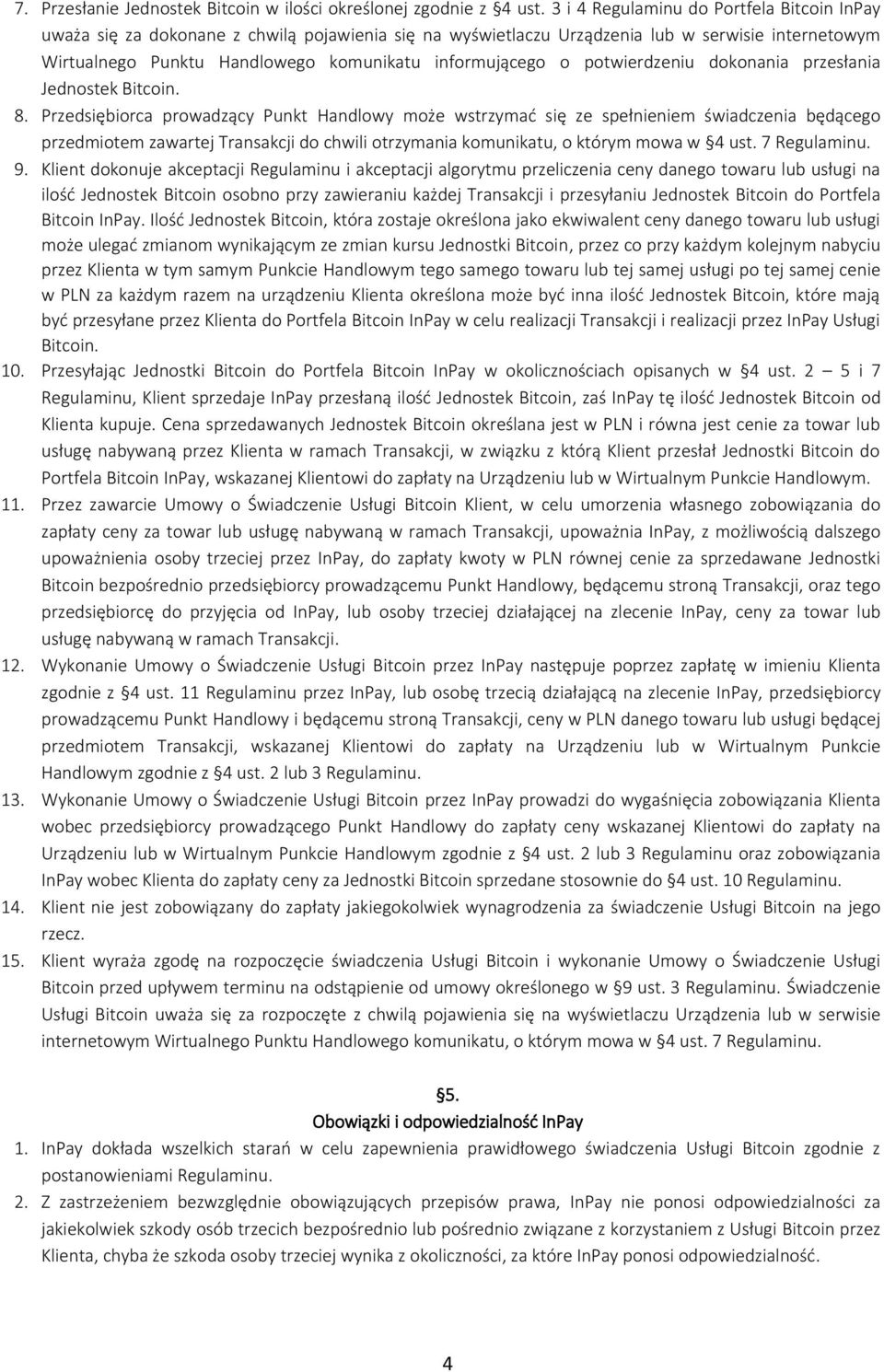 o potwierdzeniu dokonania przesłania Jednostek Bitcoin. 8.