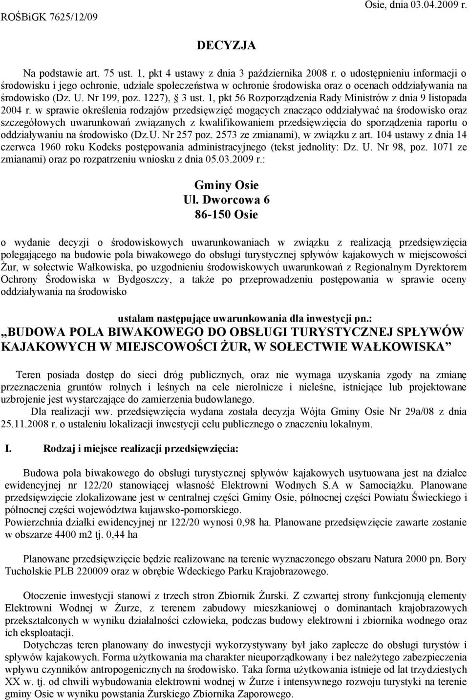 1, pkt 56 Rozporządzenia Rady Ministrów z dnia 9 listopada 2004 r.