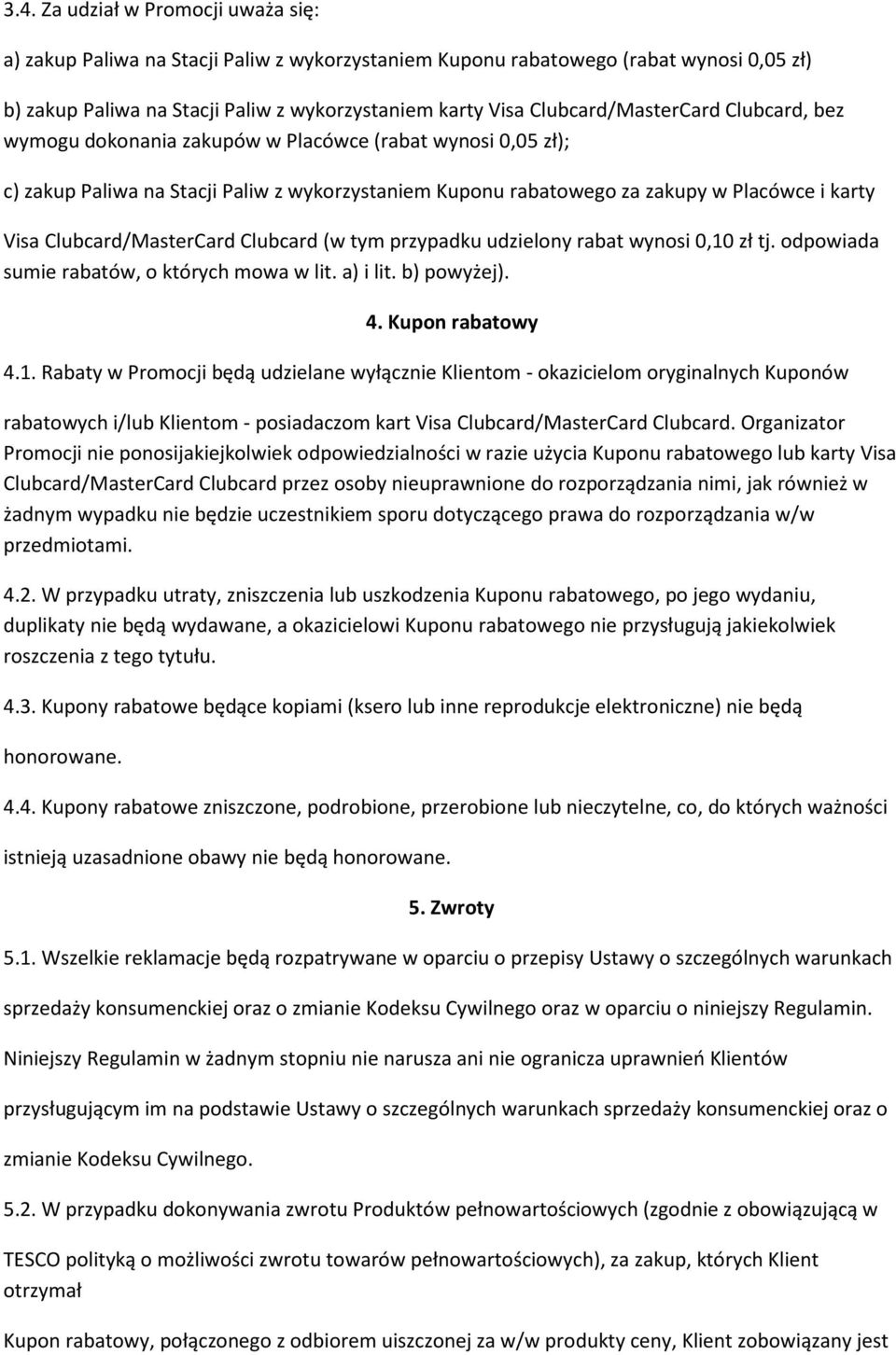 Clubcard/MasterCard Clubcard (w tym przypadku udzielony rabat wynosi 0,10