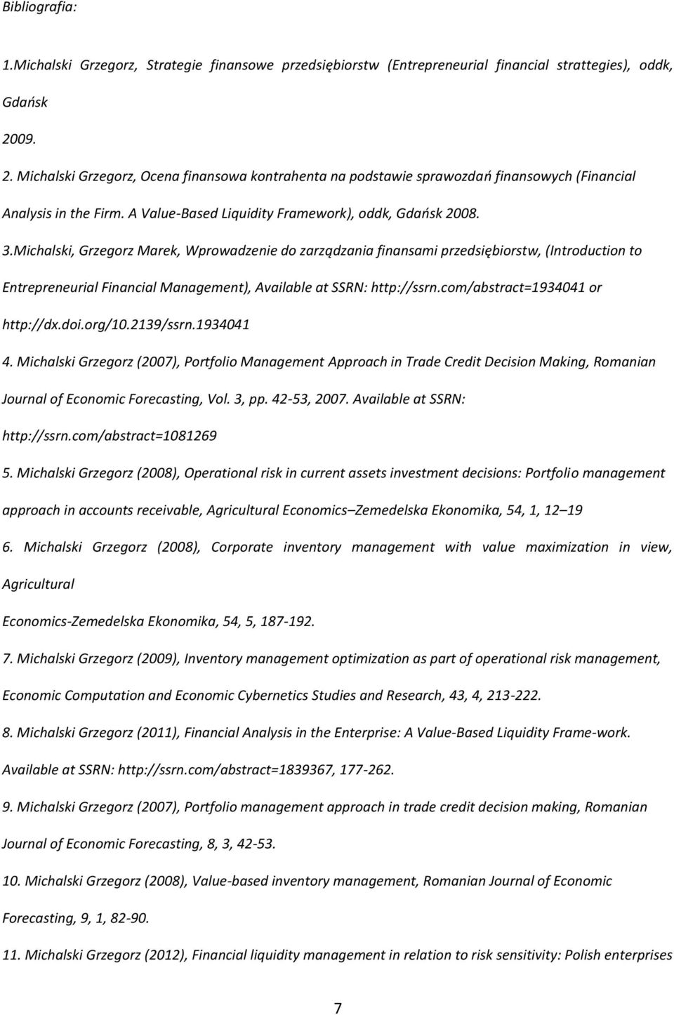 Michalski, Grzegorz Marek, Wprowadzenie do zarządzania finansami przedsiębiorstw, (Introduction to Entrepreneurial Financial Management), Available at SSRN: http://ssrn.