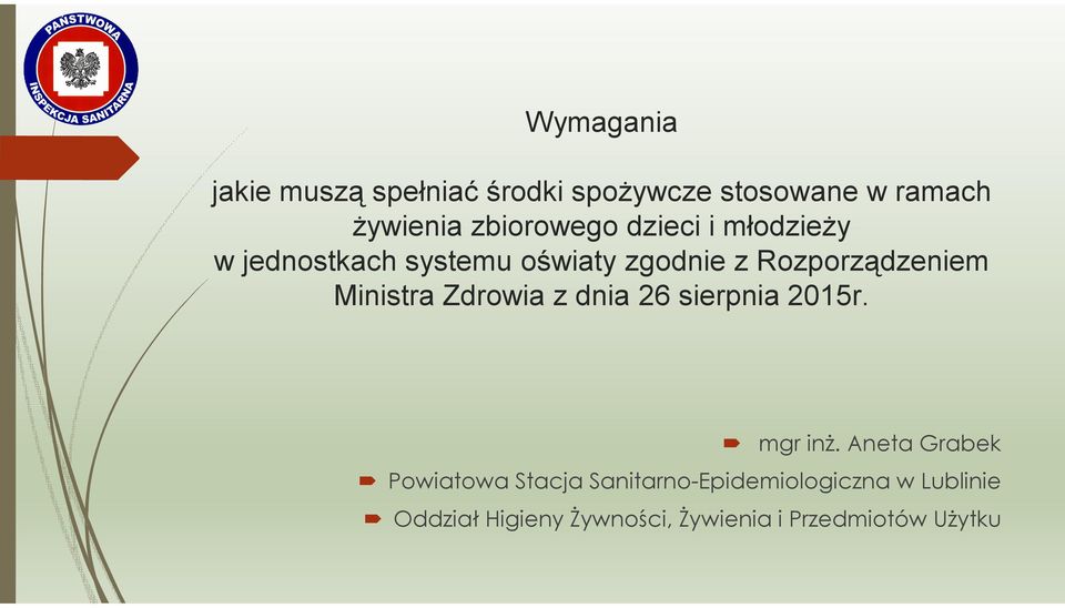 Rozporządzeniem Ministra Zdrowia z dnia 26 sierpnia 2015r. mgr inż.