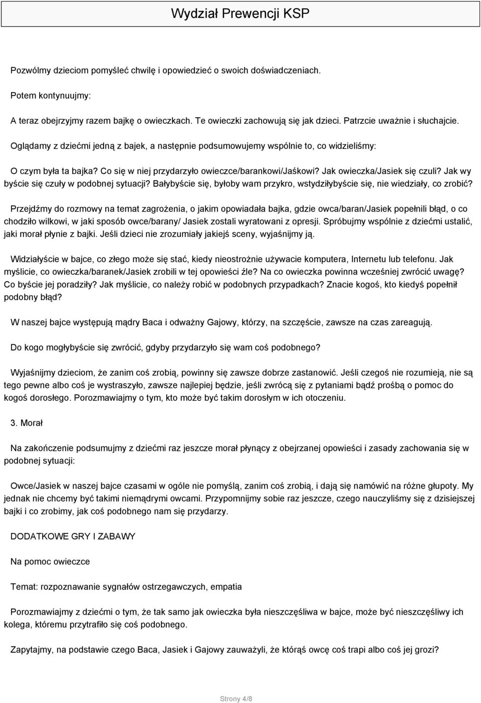 Jak owieczka/jasiek się czuli? Jak wy byście się czuły w podobnej sytuacji? Bałybyście się, byłoby wam przykro, wstydziłybyście się, nie wiedziały, co zrobić?