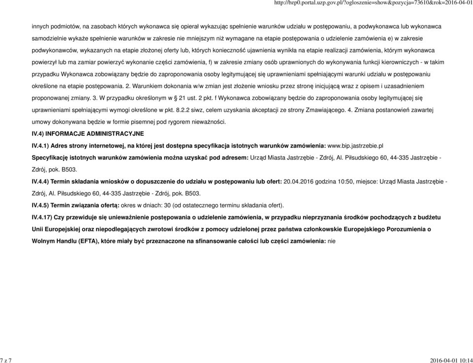 wynikła na etapie realizacji zamówienia, którym wykonawca powierzył lub ma zamiar powierzyć wykonanie części zamówienia, f) w zakresie zmiany osób uprawnionych do wykonywania funkcji kierowniczych -