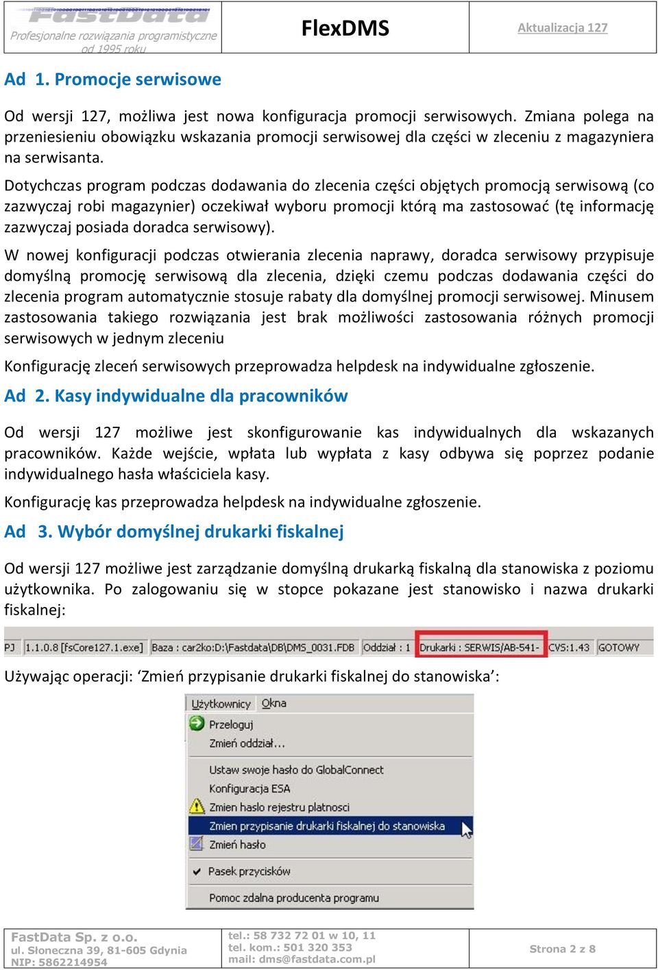 Dotychczas program podczas dodawania do zlecenia części objętych promocją serwisową (co zazwyczaj robi magazynier) oczekiwał wyboru promocji którą ma zastosować (tę informację zazwyczaj posiada