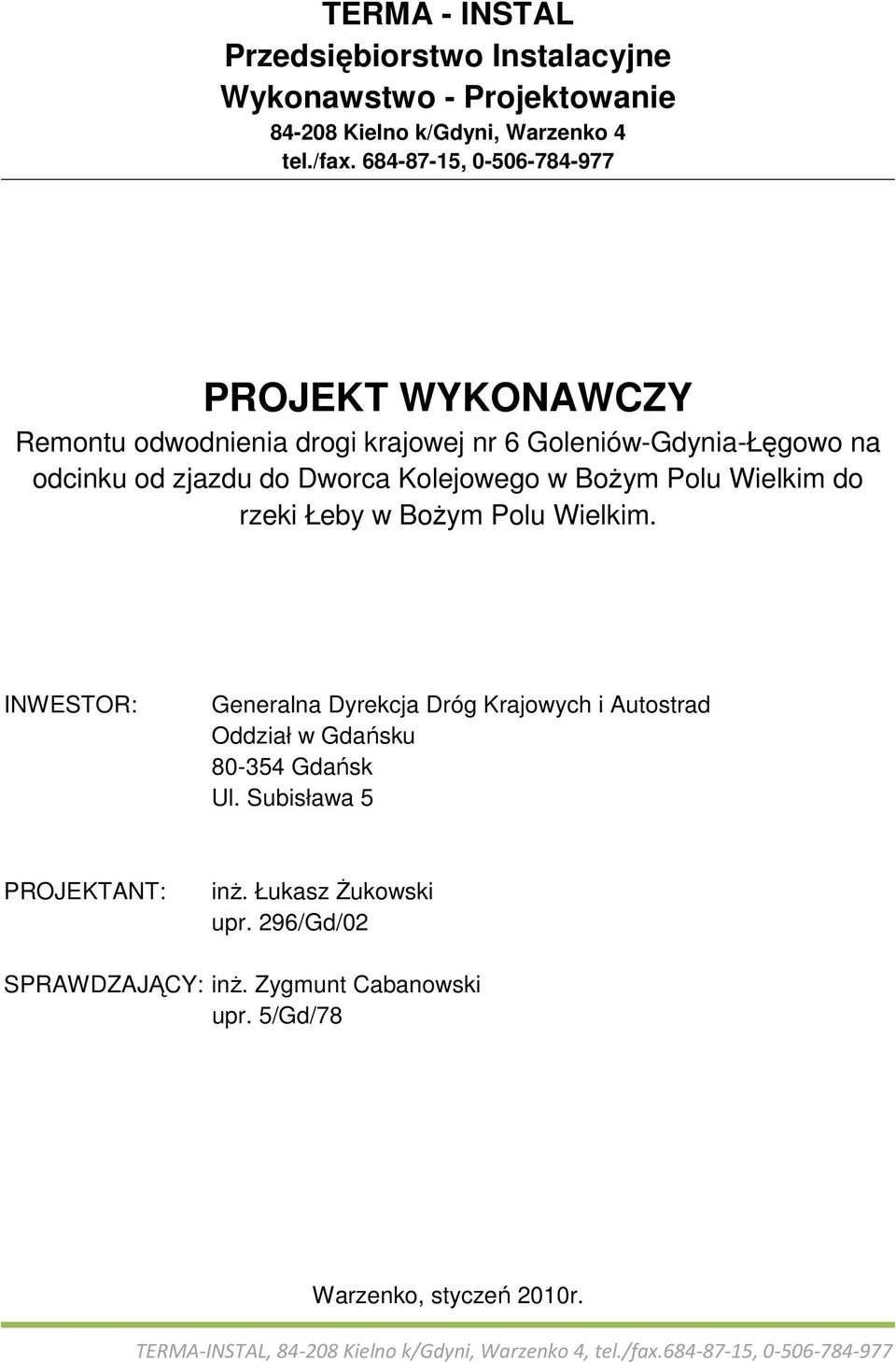 Kolejowego w BoŜym Polu Wielkim do rzeki Łeby w BoŜym Polu Wielkim.