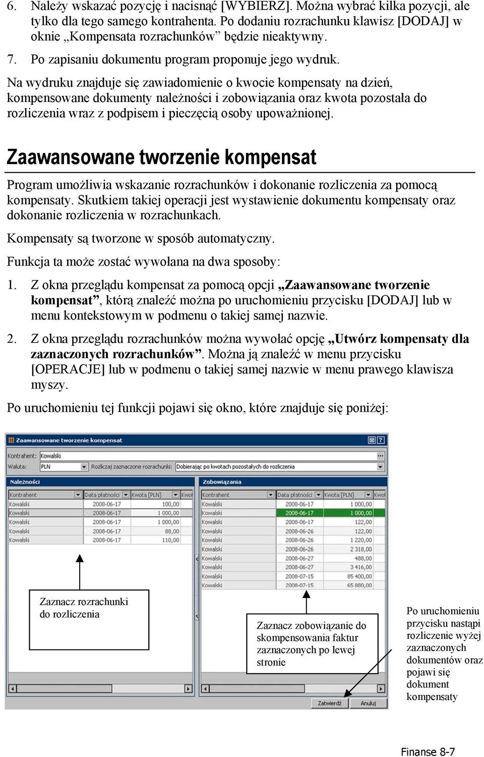 Na wydruku znajduje się zawiadomienie o kwocie kompensaty na dzień, kompensowane dokumenty należności i zobowiązania oraz kwota pozostała do rozliczenia wraz z podpisem i pieczęcią osoby upoważnionej.