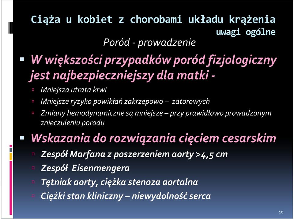 hemodynamiczne są mniejsze przy prawidłowo prowadzonym znieczuleniu porodu Wskazania do rozwiązania cięciem cesarskim