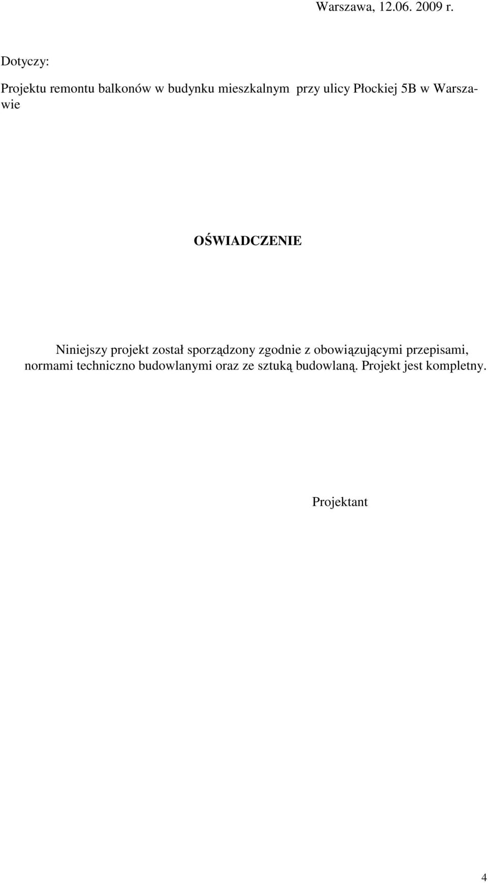 Płockiej 5B w Warszawie OŚWIADCZENIE Niniejszy projekt został sporządzony