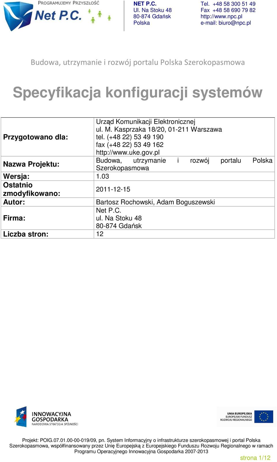 (+48 22) 53 49 190 fax (+48 22) 53 49 162 http://www.uke.gov.