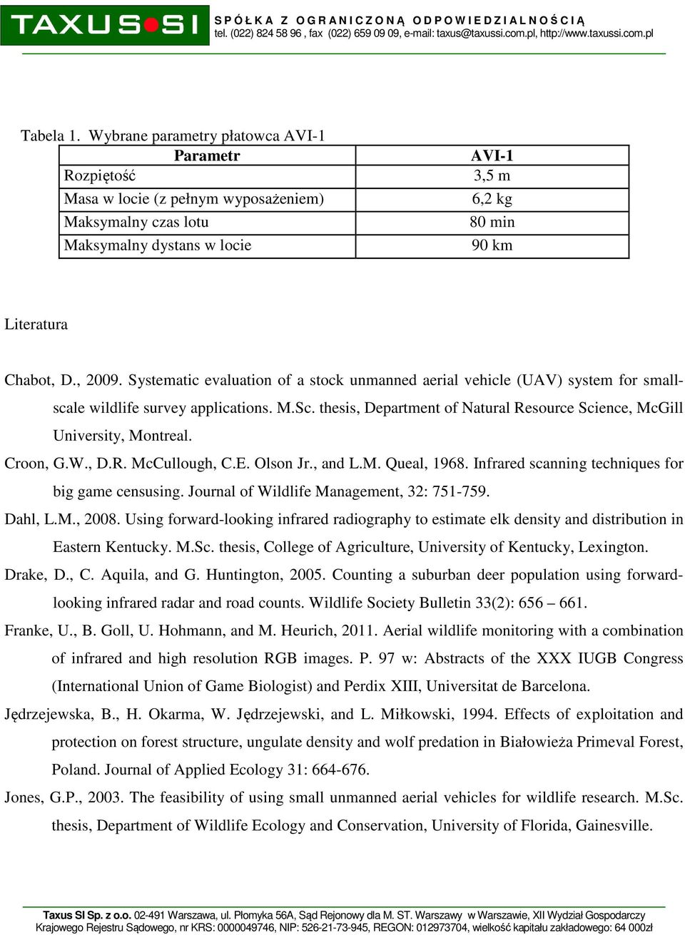 Systematic evaluation of a stock unmanned aerial vehicle (UAV) system for smallscale wildlife survey applications. M.Sc. thesis, Department of Natural Resource Science, McGill University, Montreal.