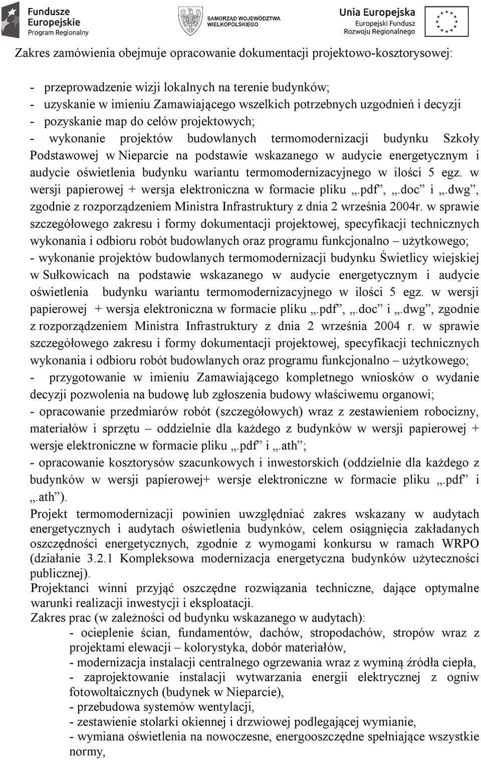 i audycie oświetlenia budynku wariantu termomodernizacyjnego w ilości 5 egz. w wersji papierowej + wersja elektroniczna w formacie pliku.pdf,.doc i.