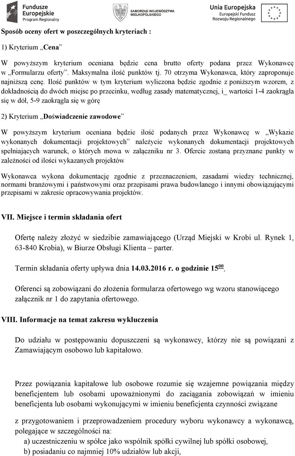 Ilość punktów w tym kryterium wyliczona będzie zgodnie z poniższym wzorem, z dokładnością do dwóch miejsc po przecinku, według zasady matematycznej, i_ wartości 1-4 zaokrągla się w dół, 5-9 zaokrągla