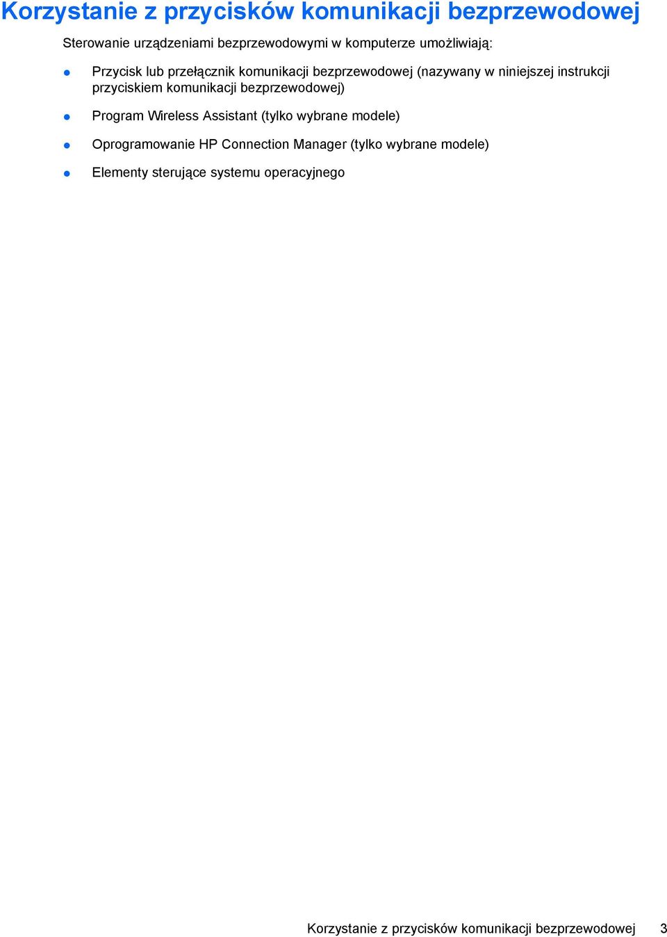 komunikacji bezprzewodowej) Program Wireless Assistant (tylko wybrane modele) Oprogramowanie HP Connection
