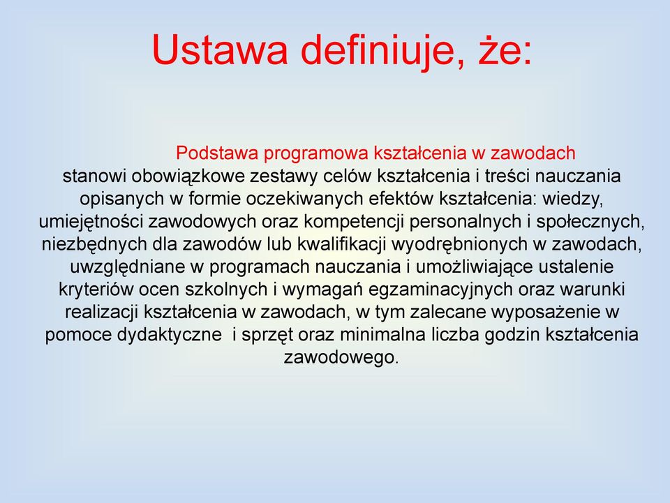 kwalifikacji wyodrębnionych w zawodach, uwzględniane w programach nauczania i umożliwiające ustalenie kryteriów ocen szkolnych i wymagań