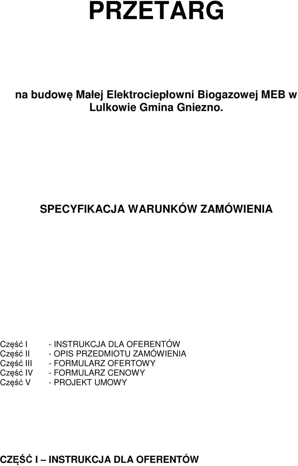 SPECYFIKACJA WARUNKÓW ZAMÓWIENIA Część I Część II Część III Część IV Część