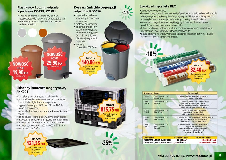 materiał polipropylen pojemnik trójdzielny zawiera wewnętrzne pojemniki o objętości 2x 17 l i 1x 6 litrów dla łatwej segregacji odpadów wymiary: 39,4 x 48 x 59,2 cm KOS176 140,80 PLN 176,00 PLN -20%