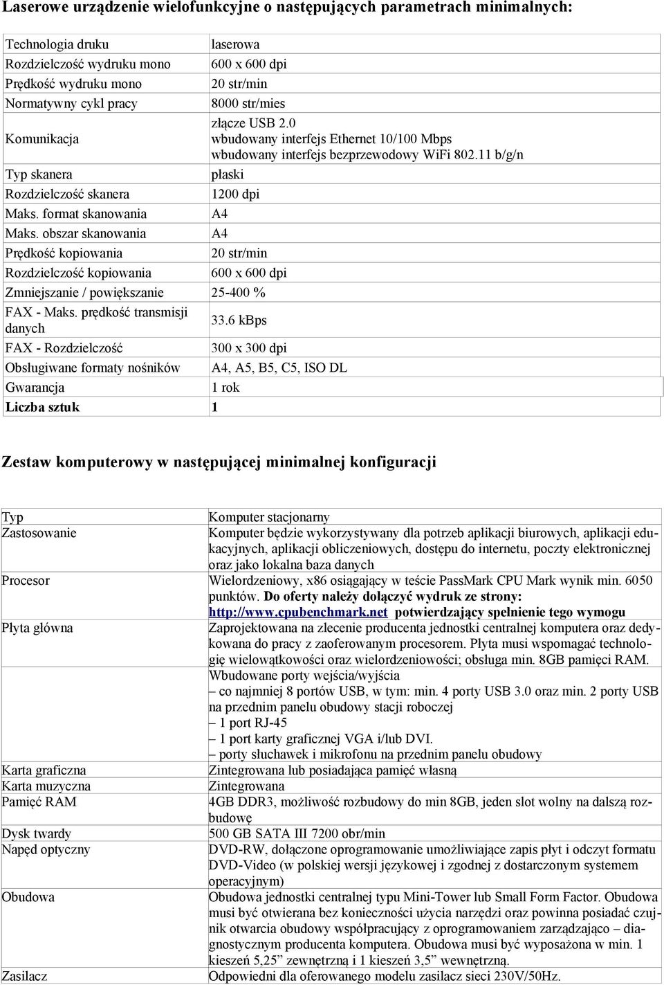 format skanowania A4 Maks. obszar skanowania A4 Prędkość kopiowania 20 str/min Rozdzielczość kopiowania 600 x 600 dpi Zmniejszanie / powiększanie 25-400 % FAX - Maks. prędkość transmisji danych 33.