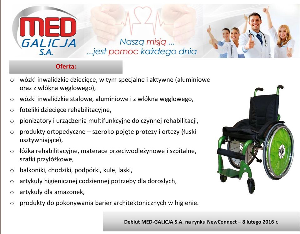 usztywniające), łóżka rehabilitacyjne, materace przeciwdleżynwe i szpitalne, szafki przyłóżkwe, balkniki, chdziki, pdpórki, kule, laski, artykuły