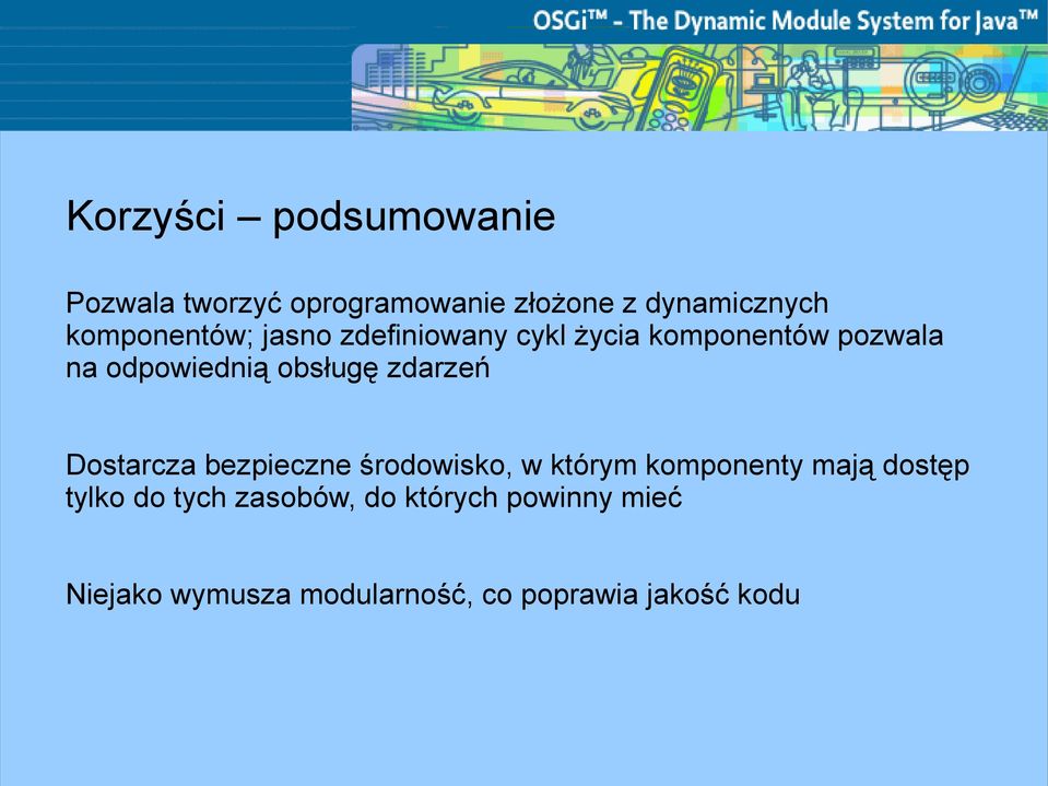 obsługę zdarzeń Dostarcza bezpieczne środowisko, w którym komponenty mają dostęp