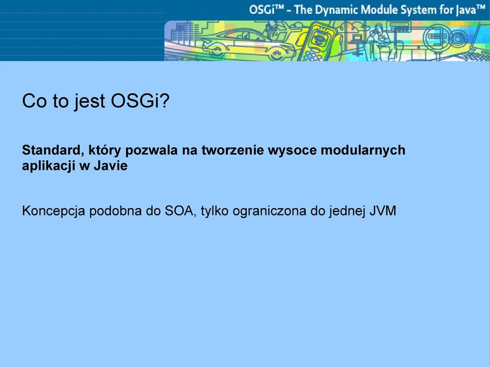 wysoce modularnych aplikacji w Javie