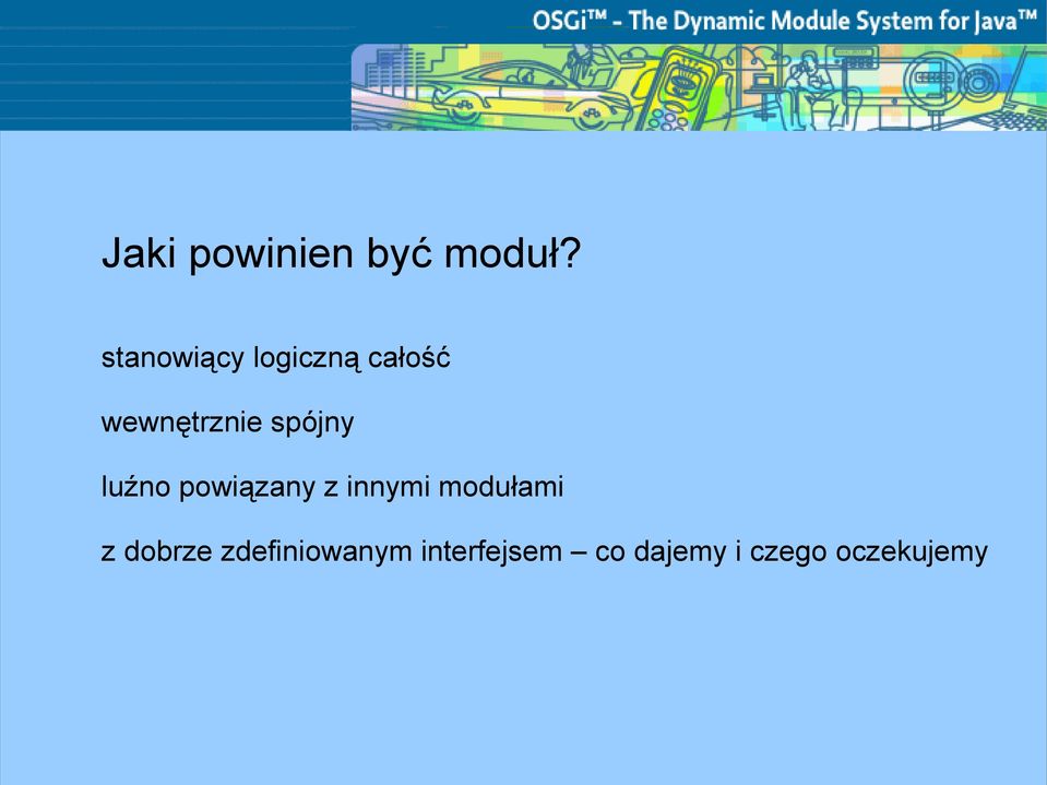 spójny luźno powiązany z innymi modułami