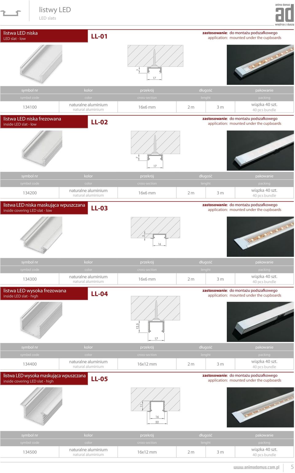 LL-03 134300 ne aluminium aluminium listwa LED wysoka frezowana inside LED slat - high LL-04 134400 ne aluminium aluminium