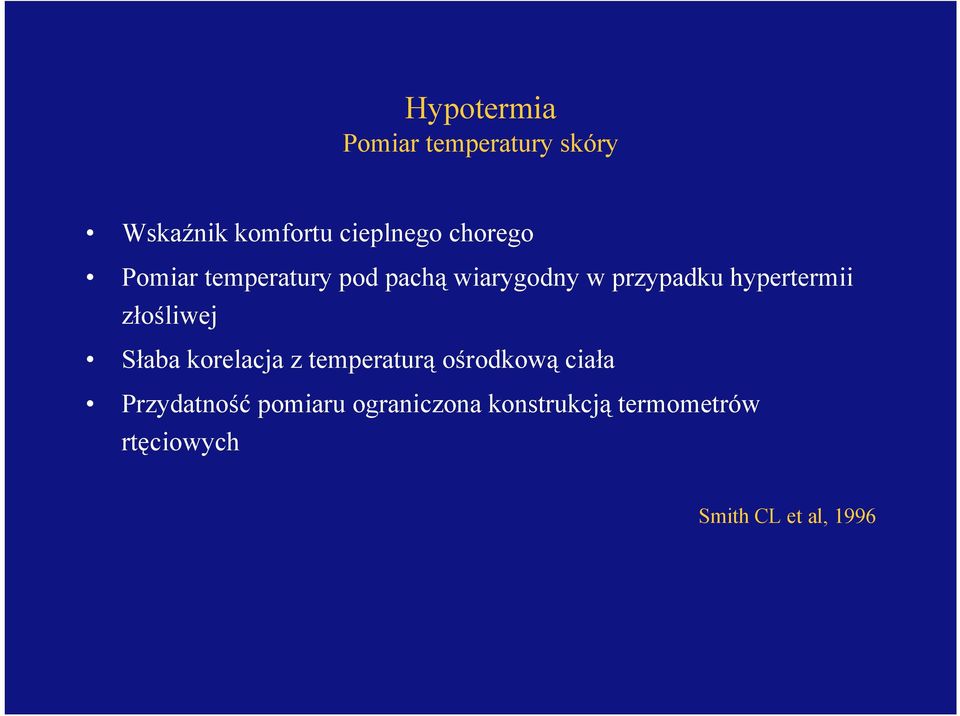 hypertermii złośliwej Słaba korelacja z temperaturą ośrodkową ciała