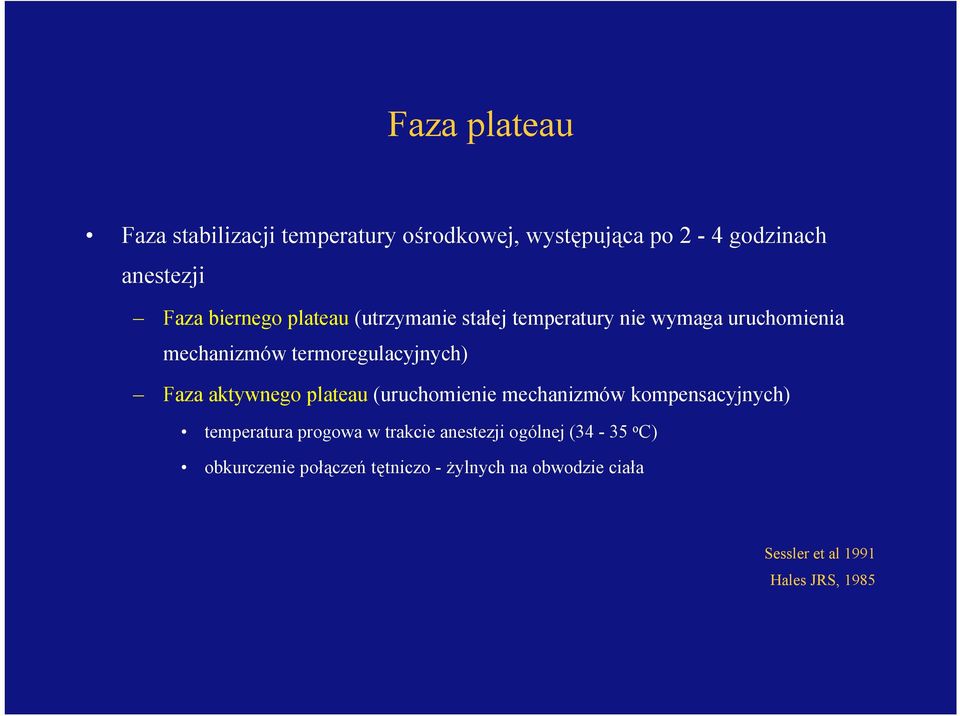 Faza aktywnego plateau (uruchomienie mechanizmów kompensacyjnych) temperatura progowa w trakcie anestezji