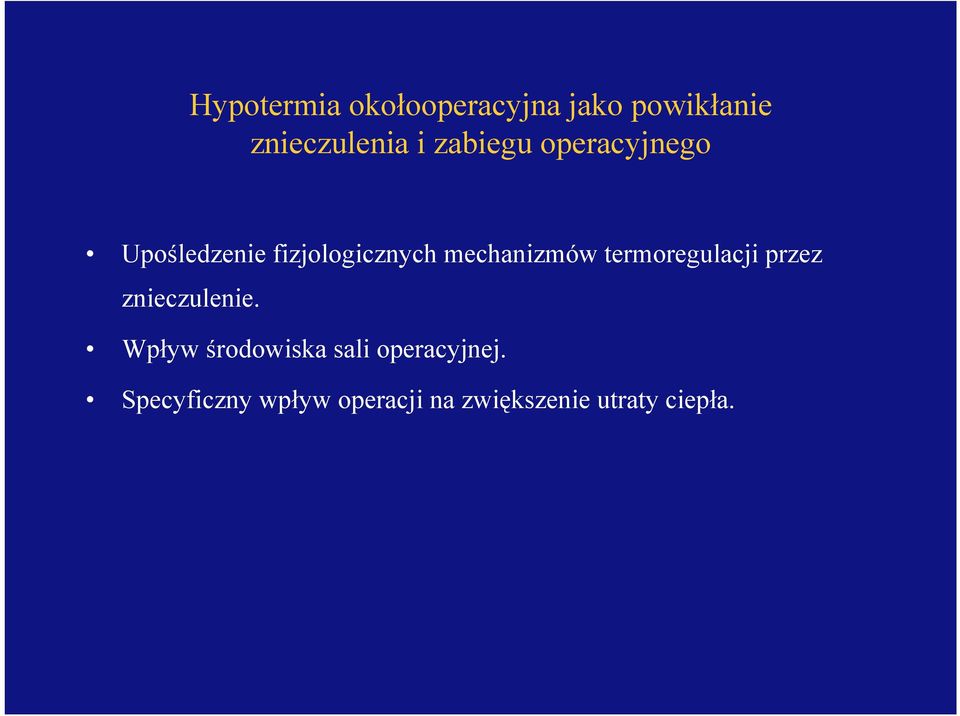 termoregulacji przez znieczulenie.