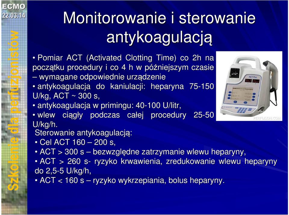 U/litr, wlew ciągły y podczas całej procedury 25-50 50 U/kg/h.